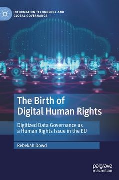portada The Birth of Digital Human Rights: Digitized Data Governance as a Human Rights Issue in the EU (en Inglés)