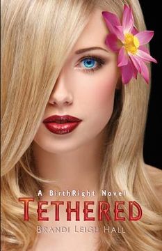 portada Tethered: A BirthRight Novel (en Inglés)