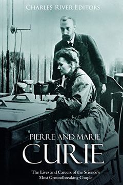 portada Pierre and Marie Curie: The Lives and Careers of the Science’S Most Groundbreaking Couple (in English)