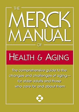 portada The Merck Manual of Health & Aging: The Comprehensive Guide to the Changes and Challenges of Aging-For Older Adults and Those who Care for and About Them (en Inglés)