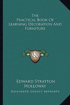 portada the practical book of learning decoration and furniture (en Inglés)