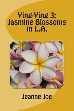 portada Ying-Ying 3: Jasmine Blossoms in L.A. (en Inglés)