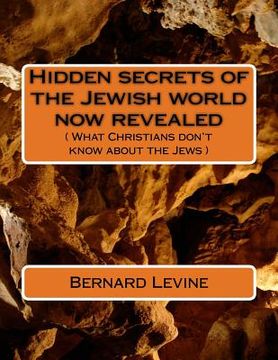 portada Hidden secrets of the Jewish world now revealed: ( What Christians don't know about the Jews )