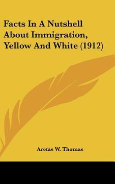 portada facts in a nutshell about immigration, yellow and white (1912)