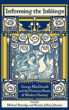 portada Informing the Inklings: George Macdonald and the Victorian Roots of Modern Fantasy (en Inglés)