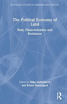 portada The Political Economy of Land: Rent, Financialization and Resistance (Routledge Studies in Urbanism and the City) (en Inglés)