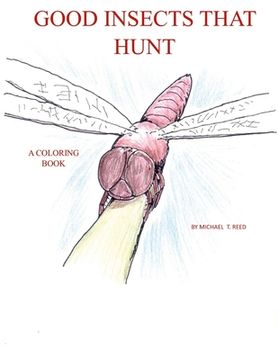 portada Good Insects that Hunt: A Coloring Book (en Inglés)