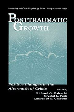 portada Posttraumatic Growth: Positive Changes in the Aftermath of Crisis (The lea Series in Personality and Clinical Psychology) (en Inglés)