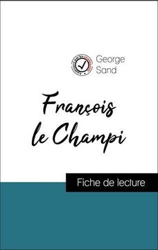 portada François le Champi de George Sand (Fiche de Lecture et Analyse Complète de L'oeuvre) (Comprendre la Littérature) (en Francés)