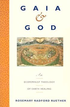 Gaia and God: An Ecofeminist Theology of Earth Healing (in English)