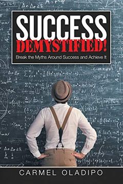 portada Success Demystified! Break the Myths Around Success and Achieve it (en Inglés)