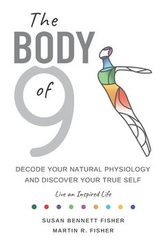 portada The Body of 9: Decode Your Natural Physiology and Discover Your True Self (en Inglés)