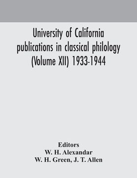 portada University of California publications in classical philology (Volume XII) 1933-1944 (en Inglés)
