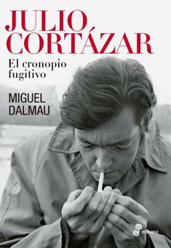 portada Julio Cortazar el Cronopio Fugitivo (in Spanish)