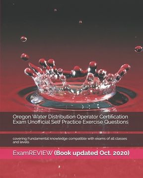 portada Oregon Water Distribution Operator Certification Exam Unofficial Self Practice Exercise Questions: covering Fundamental knowledge compatible with exam (en Inglés)