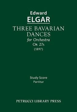 portada Three Bavarian Dances, Op.27a: Study score (in English)