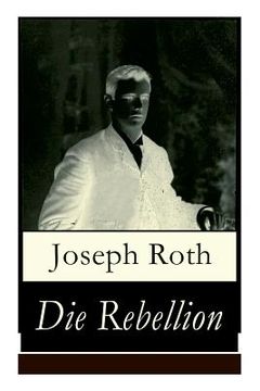 portada Die Rebellion: Historischer Roman: Zwischenkriegszeit