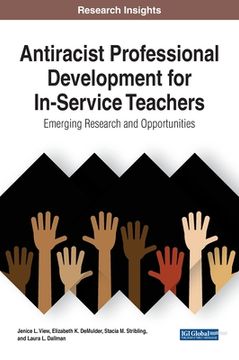 portada Antiracist Professional Development for In-Service Teachers: Emerging Research and Opportunities (en Inglés)