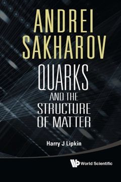 portada Andrei Sakharov: Quarks and the Structure of Matter (in English)