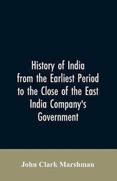 portada History of India from the earliest period to the close of the East India Company's government (en Inglés)