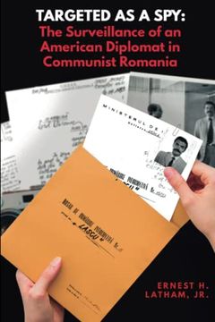 portada Targeted as a Spy: Surveillance of an American Diplomat in Communist Romania (en Inglés)