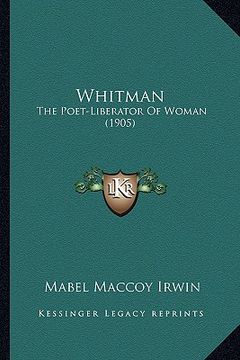 portada whitman: the poet-liberator of woman (1905) (en Inglés)