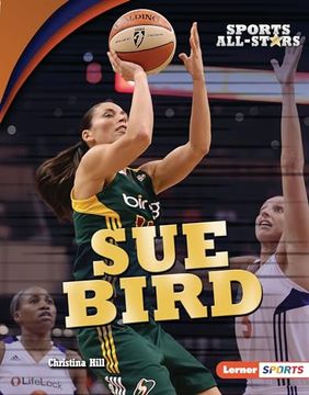 portada Sue Bird (Sports All-Stars (Lerner? Sports)) [Library Binding] Hill, Christina 