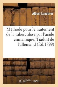 portada Méthode Pour Le Traitement de la Tuberculose Par l'Acide Cinnamique. Traduit de l'Allemand (in French)