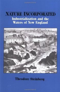 portada Nature Incorporated: Industrialization and the Waters of new England (Studies in Environment and History) (en Inglés)