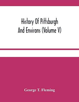 portada History of Pittsburgh and Environs (Volume v) (en Inglés)