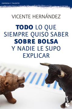 portada Todo lo que Siempre Quiso Saber Sobre Bolsa y Nadie le Supo Explicar (in Spanish)