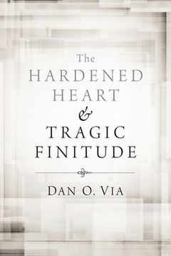 portada The Hardened Heart and Tragic Finitude (en Inglés)