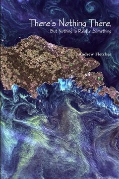 portada There's Nothing There, But Nothing Is Really Something (en Inglés)