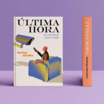 portada Última Hora. Los Cuentos de Carne Cruda: Edición en Rústica (in Spanish)