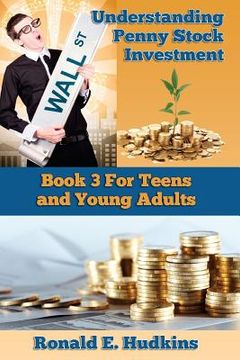 portada Understanding Penny Stock Investment: Book Three for Teens and Young Adults (in English)