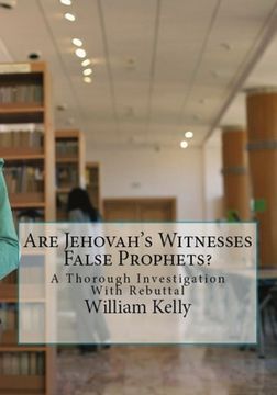 portada Are Jehovah's Witnesses False Prophets?: A Thorough Investigation With Rebuttal (in English)