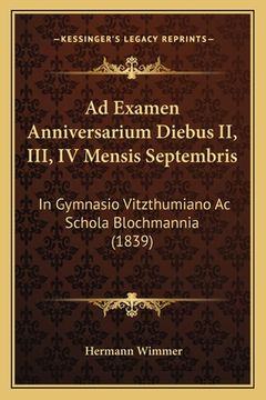 portada Ad Examen Anniversarium Diebus II, III, IV Mensis Septembris: In Gymnasio Vitzthumiano Ac Schola Blochmannia (1839) (in Latin)