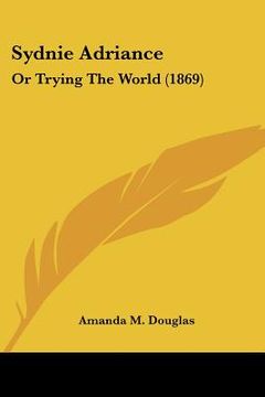 portada sydnie adriance: or trying the world (1869) (en Inglés)