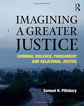 portada Imagining a Greater Justice: Criminal Violence, Punishment and Relational Justice (en Inglés)