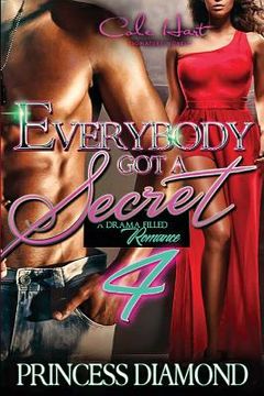 portada Everybody Got A Secret 4: An Urban Romance