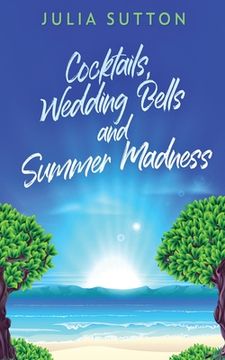 portada Cocktails, Wedding Bells and Summer Madness (en Inglés)