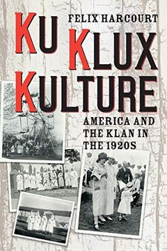 portada Ku Klux Kulture: America and the Klan in the 1920S (en Inglés)