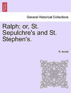 portada ralph; or, st. sepulchre's and st. stephen's. (en Inglés)