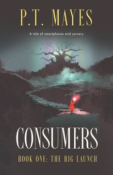 portada Consumers: Book One: The Big Launch (en Inglés)