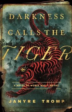 portada Darkness Calls the Tiger: A Novel of World War II Burma (en Inglés)