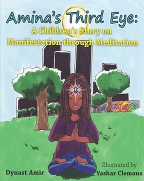 portada Amina's Third Eye: A Children's Story on Manifestation Through Meditation (en Inglés)
