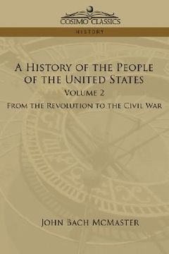 portada a history of the people of the united states: volume 2 - from the revolution to the civil war (en Inglés)