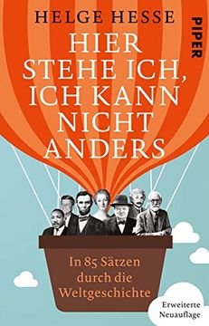 portada Hier Stehe Ich, ich Kann Nicht Anders: In 85 Sätzen Durch die Weltgeschichte (in German)