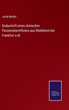 portada Grabschrift eines römischen Panzerreiterofficiers aus Rödelheim bei Frankfurt a.M. (in German)