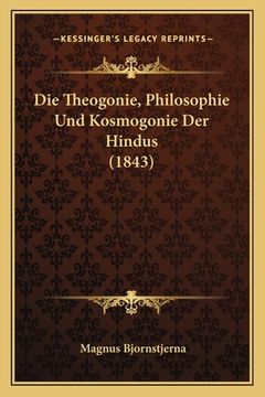 portada Die Theogonie, Philosophie Und Kosmogonie Der Hindus (1843) (en Alemán)